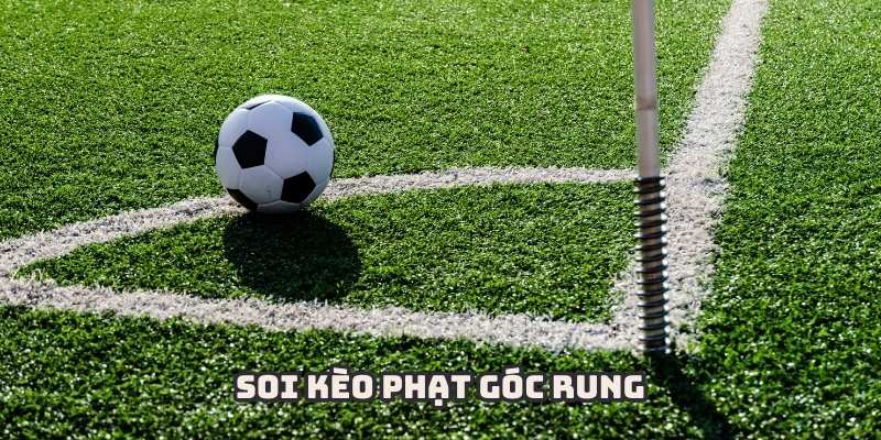 Cách soi kèo phạt góc rung