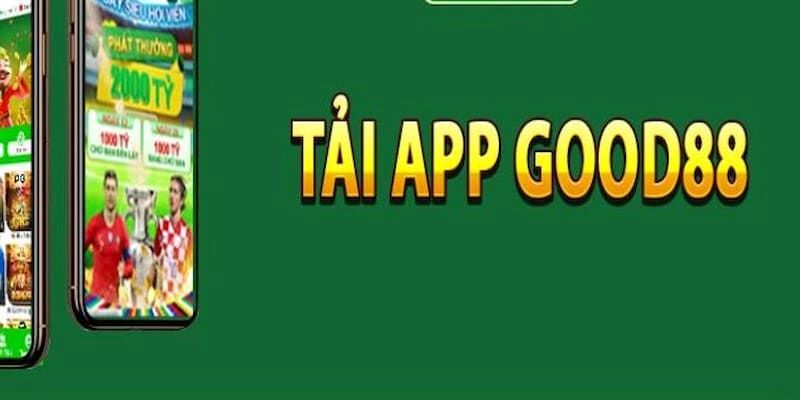 Hướng dẫn chi tiết tải app Good88 trên nhiều nền tảng di động