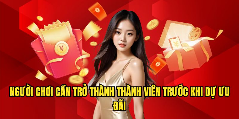 Người chơi cần trở thành thành viên trước khi dự ưu đãi